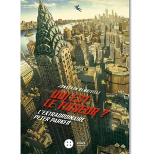 QUI EST LE TISSEUR ? - L´INCROYABLE PETER PARKER