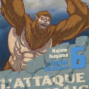 L'ATTAQUE DES TITANS - Edition Colossale - Tome 6