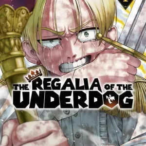 THE REGALIA OF THE UNDERDOG - Tome 1
