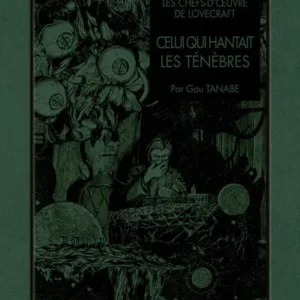 LES CHEFS D'OEUVRE DE LOVECRAFT - Celui qui hantait les ténèbres