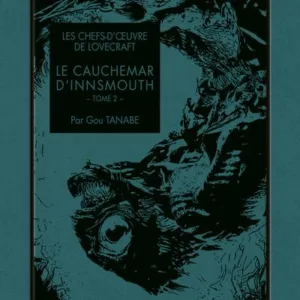 LES CHEFS D'OEUVRE DE LOVECRAFT - Le cauchemar d'Innsmouth - Tome 2