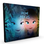 DISNEY - Dans les coulisses de la Reine des Neiges