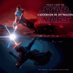 STAR WARS - Tout l'art de : Star Wars, l'Ascension de Sky Walker