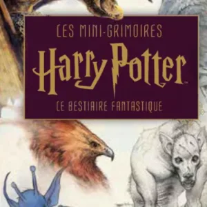 HARRY POTTER - Les mini-grimoires T02 : Le bestiaire fantastique