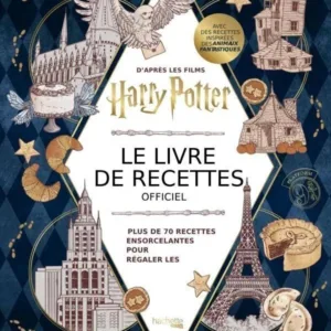 HARRY POTTER  - LE LIVRE DE RECETTES OFFICIEL