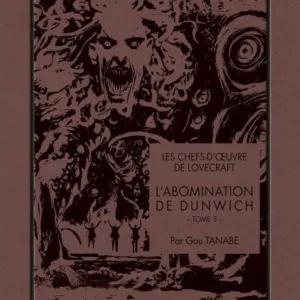 LES CHEFS D'OEUVRE DE LOVECRAFT - L'abomination de Dunwich - Tome 3