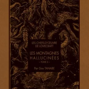 LES CHEFS D'OEUVRE DE LOVECRAFT - Les montagnes hallucinées - Tome 2