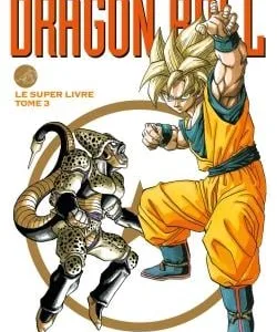 Dragon Ball - Le super livre - Tome 3