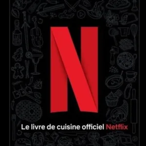 LE LIVRE DE CUISINE OFFICIEL NETFLIX
