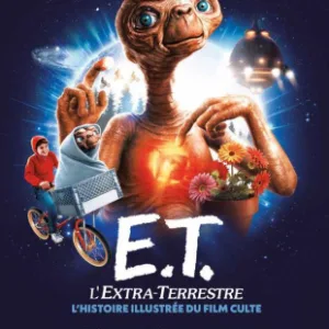 E.T. - L'histoire illustrée du film culte