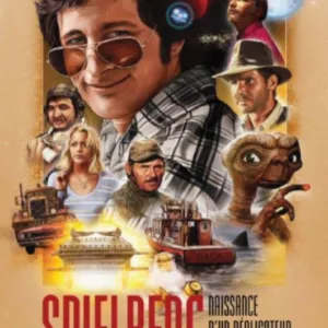 STEVEN SPIELBERG - Naissance d'un réalisateur de légende