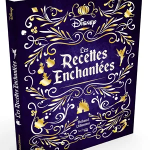 DISNEY - LES RECETTES ENCHANTEES