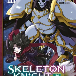 SKELETON KNIGHT IN ANOTHER WORLD - Tome 3