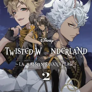 DISNEY TWISTED WONDERLAND - SAVANACLAW - Tome 2