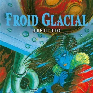 FROID GLACIAL - JUNJI ITO