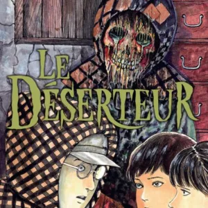 LE DESERTEUR - JUNJI ITO