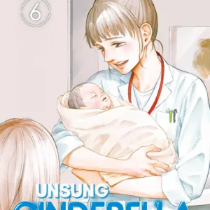 UNSUNG CINDERELLA - Tome 6