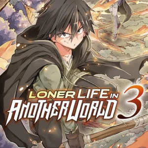 LONER LIFE IN ANOTHER WORLD - Tome 3