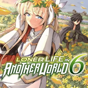 LONER LIFE IN ANOTHER WORLD - Tome 6